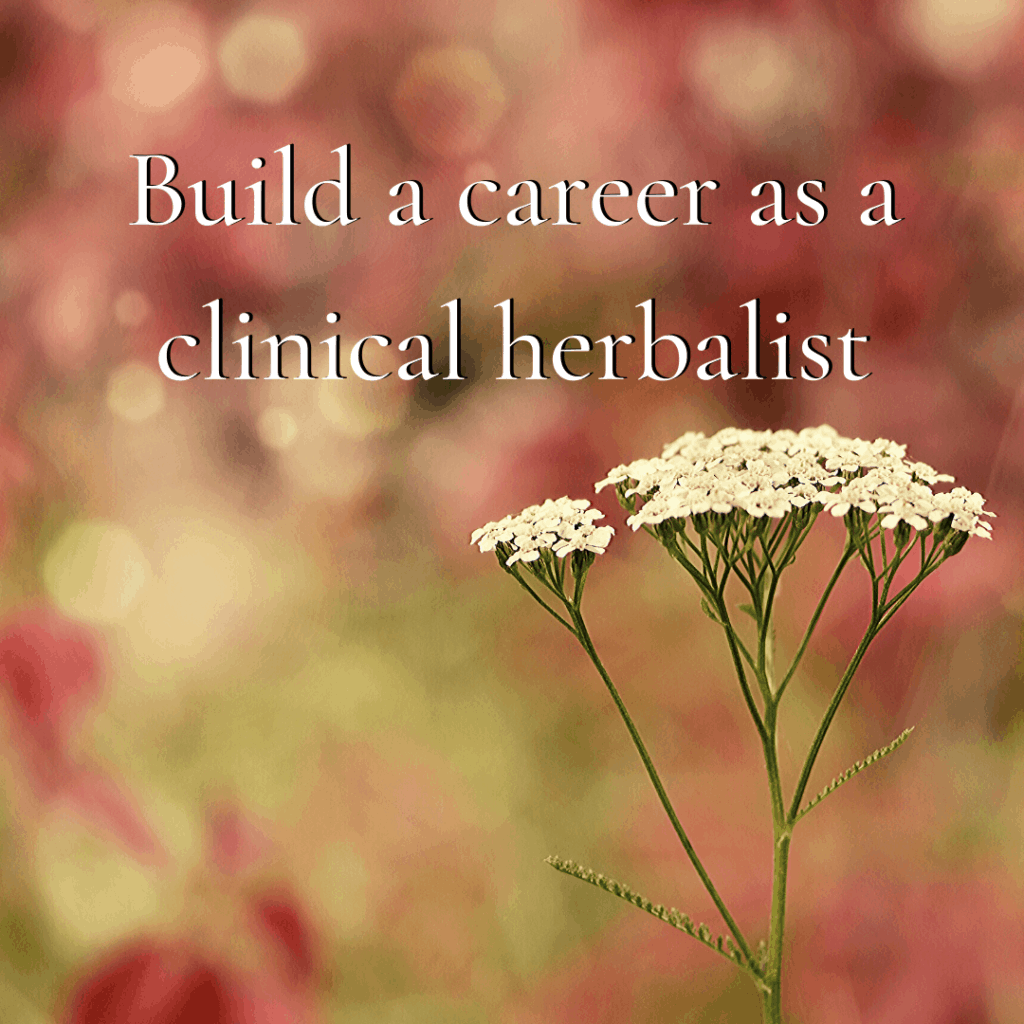 build a career as a clinical herbalist