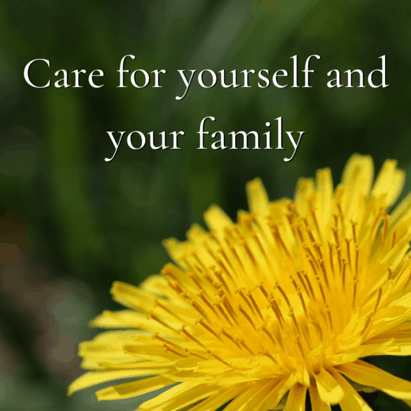 care for yourself and your family